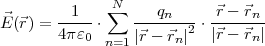 N
⃗E(⃗r) = --1--⋅∑ --qn----⋅-⃗r --⃗rn-
4πɛ0 n=1 |⃗r - ⃗rn|2 |⃗r - ⃗rn|